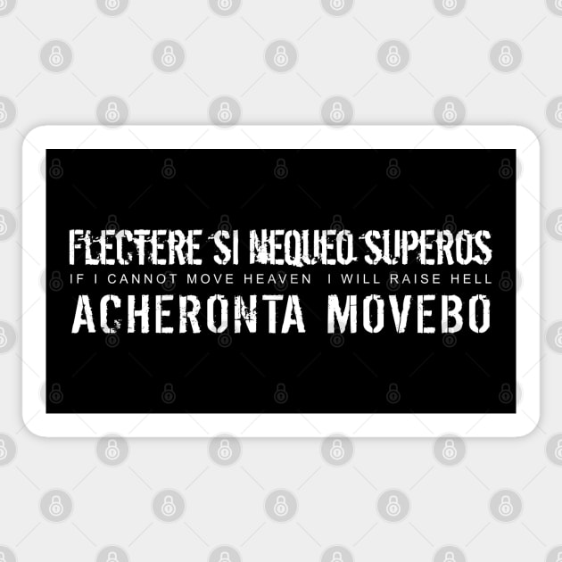 White Latin Quote: Flectere si nequeo superos, Acheronta movebo (If I cannot move Heaven, I will raise Hell) Sticker by Elvdant